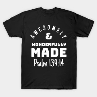 Psalm 139-14 Awesomely Wonderfully Made Bible Verse v2 T-Shirt